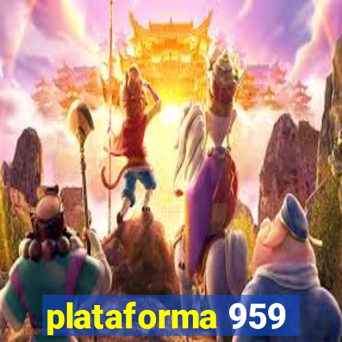 plataforma 959